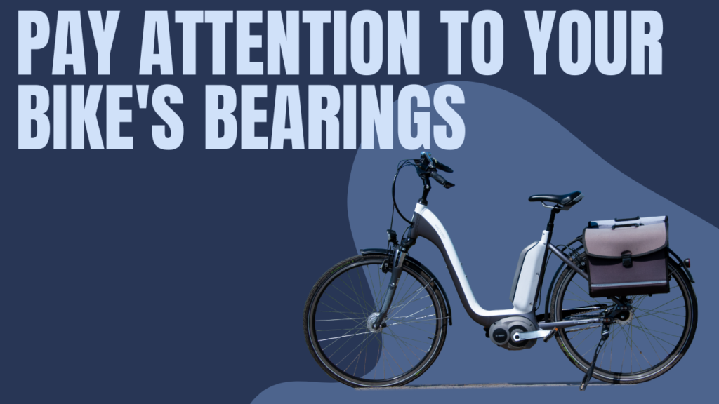 Pay Attention to Your Bike's Bearings