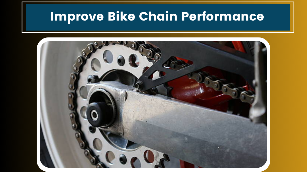 Improve Bike Chain Performance