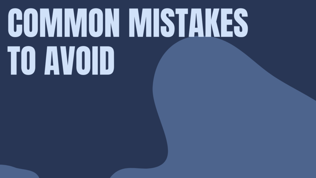 Common Mistakes to Avoid