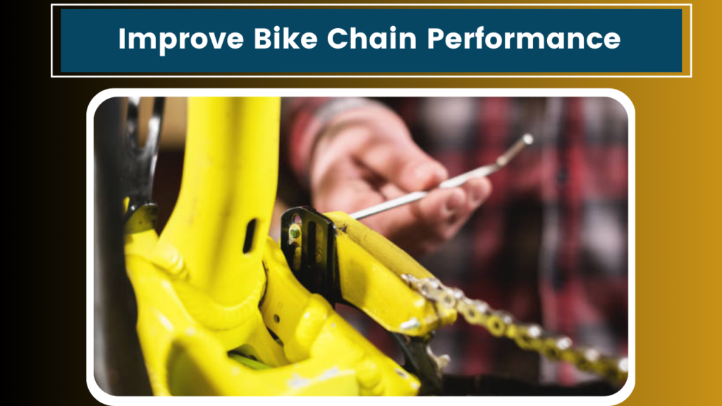 Improve Bike Chain Performance