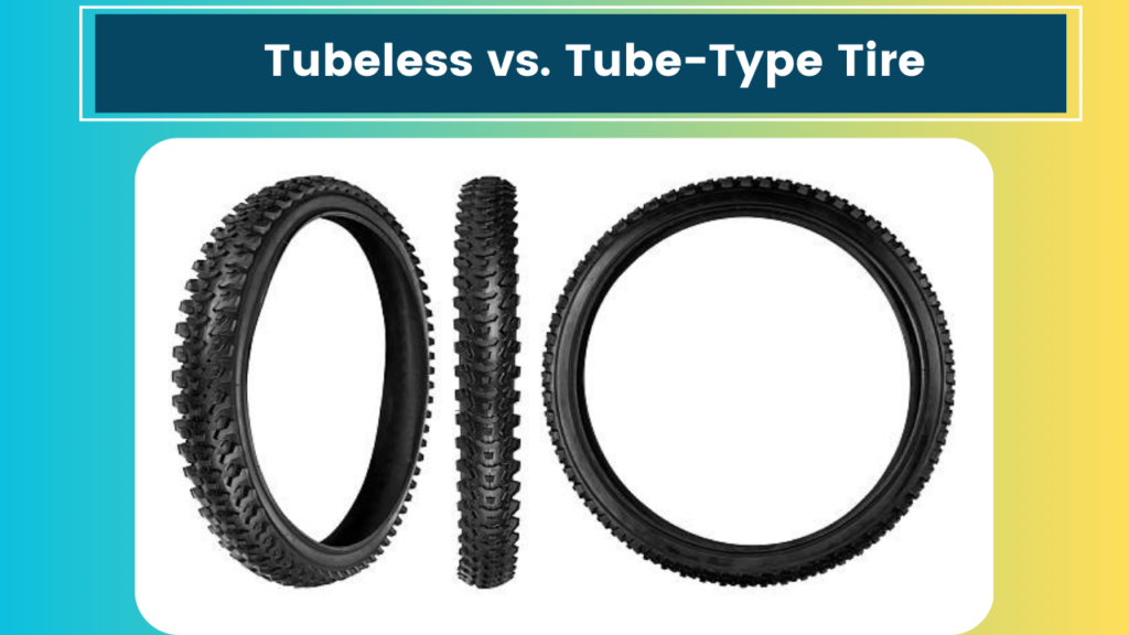 Tubeless vs. Tube-Type