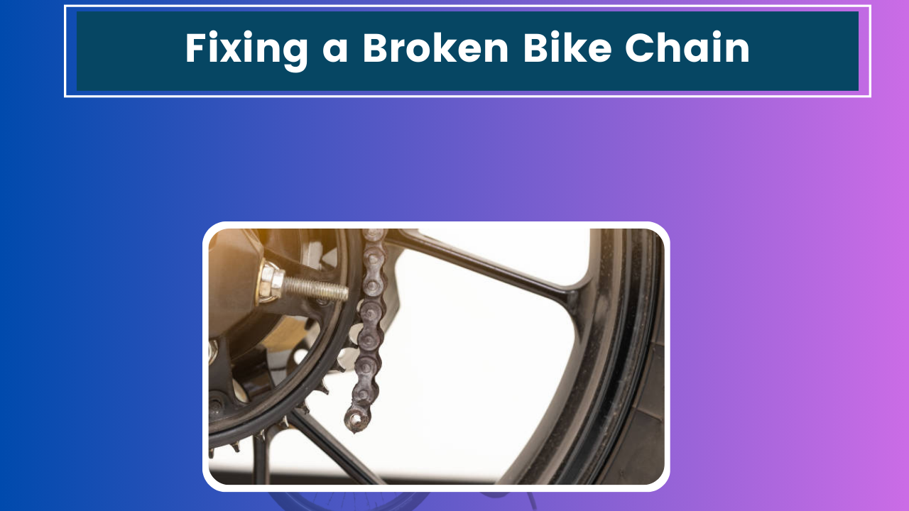 Fixing a Broken Bike Chain