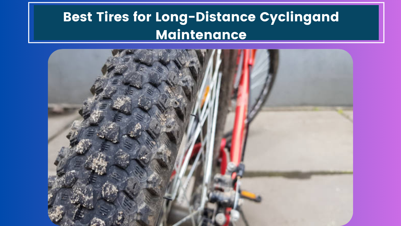 Best Tires for Long-Distance Cycling