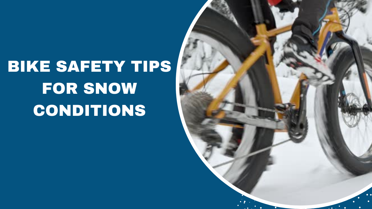 Bike Safety Tips for Snow Conditions