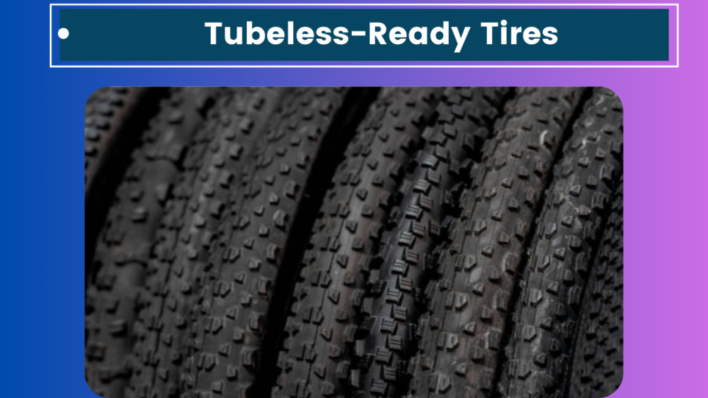 Tubeless-Ready Tires