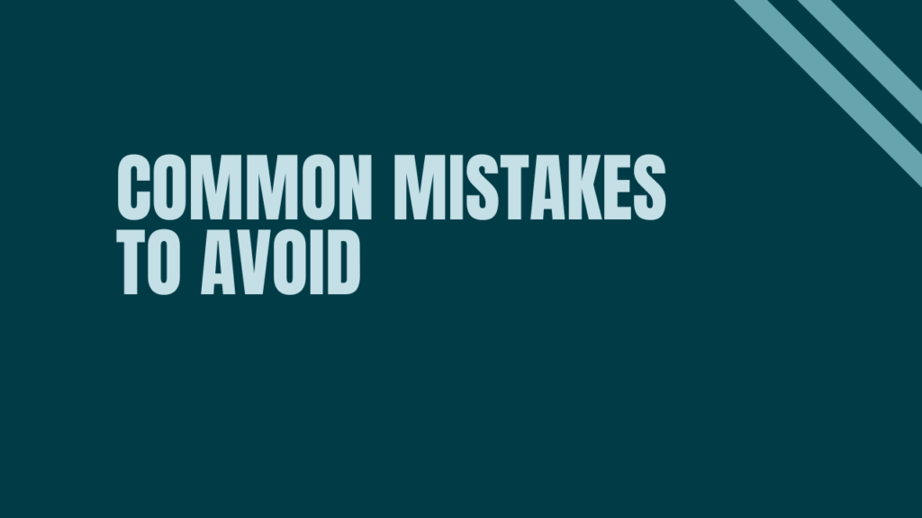 Common Mistakes to Avoid