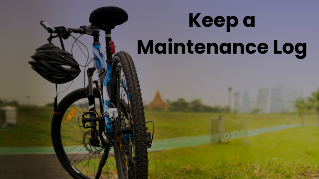 Keep a Maintenance Log