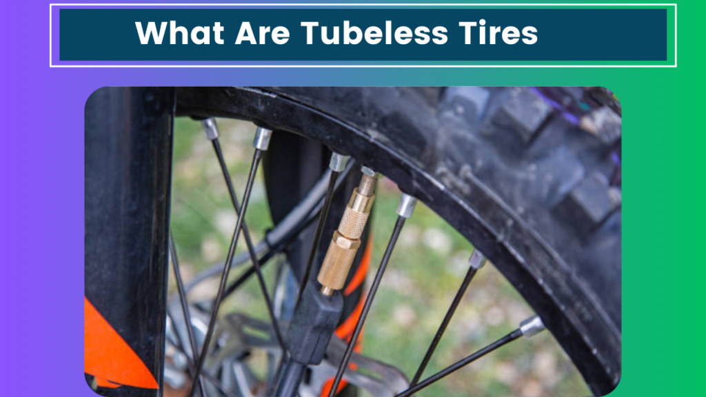 What Are Tubeless Tires