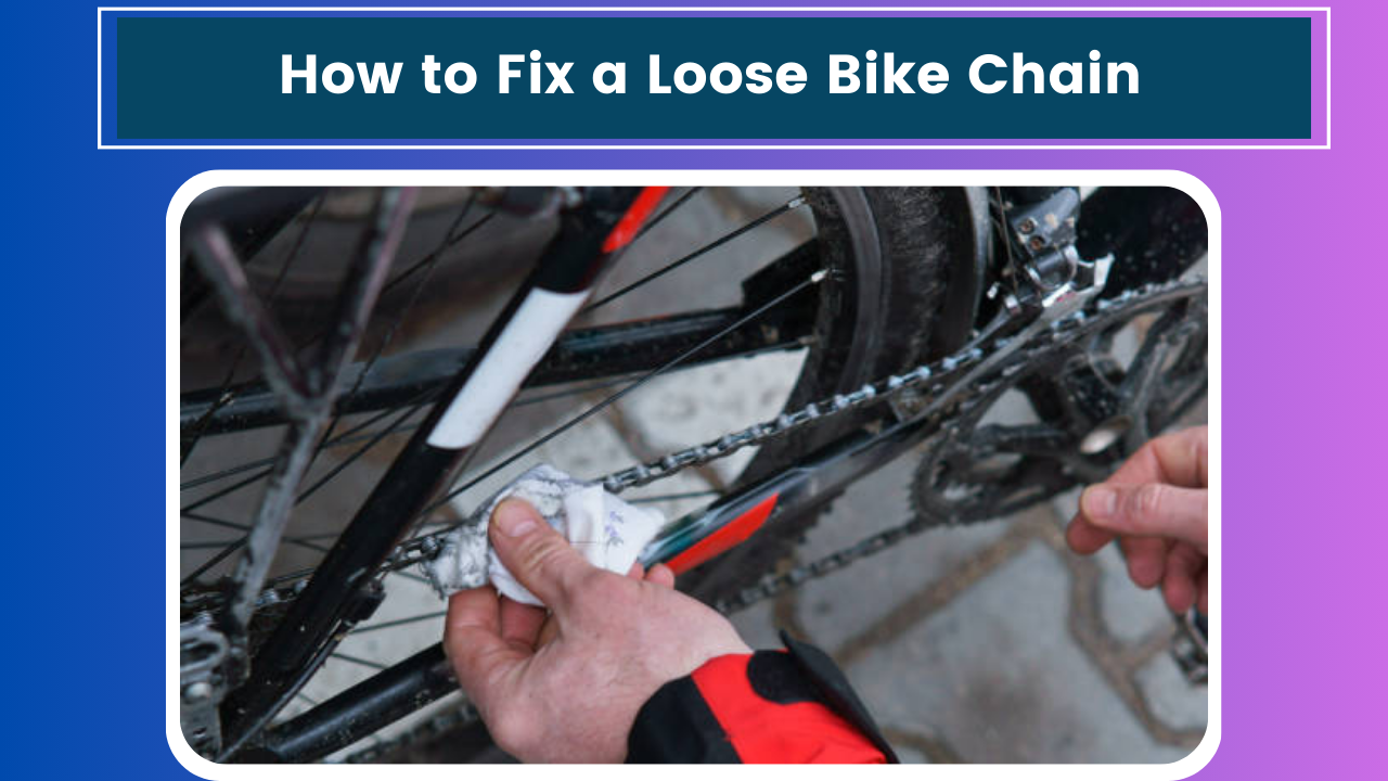 How to Fix a Loose Bike Chain