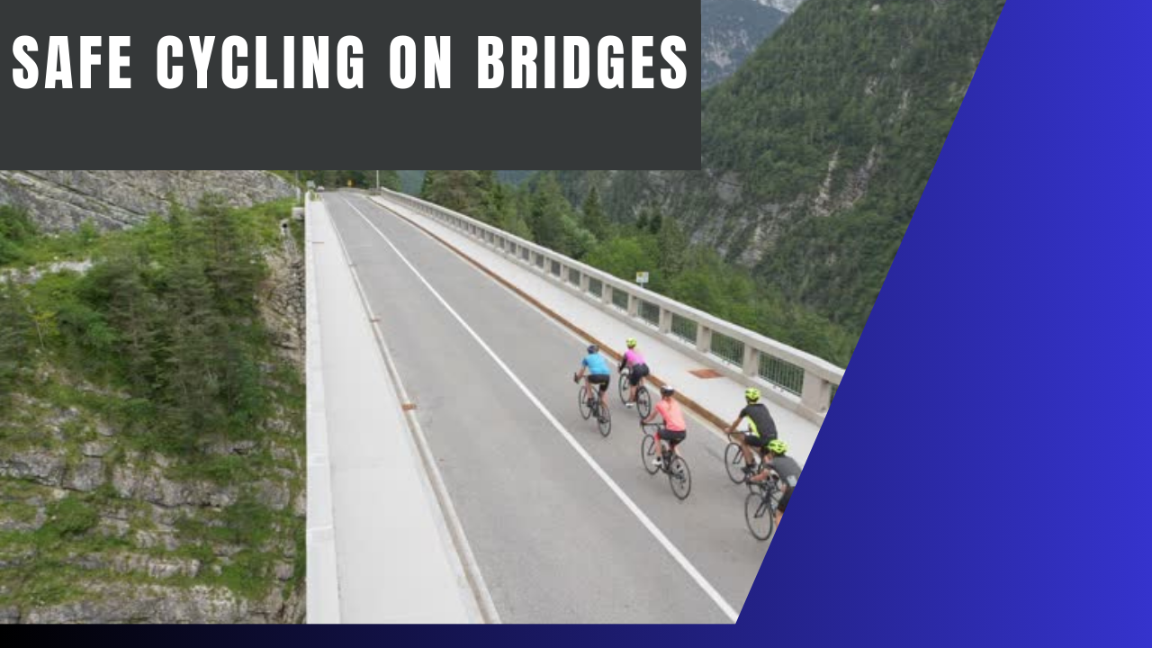 Safe Cycling on Bridges