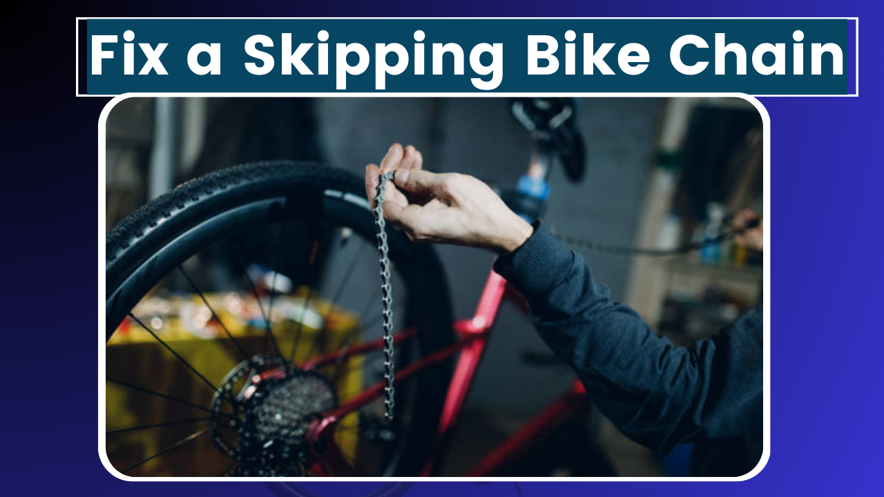 Fix a Skipping Bike Chain