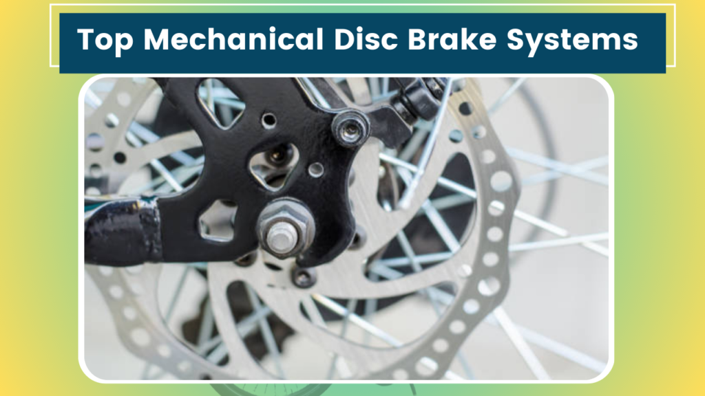 Top Mechanical Disc Brake Systems