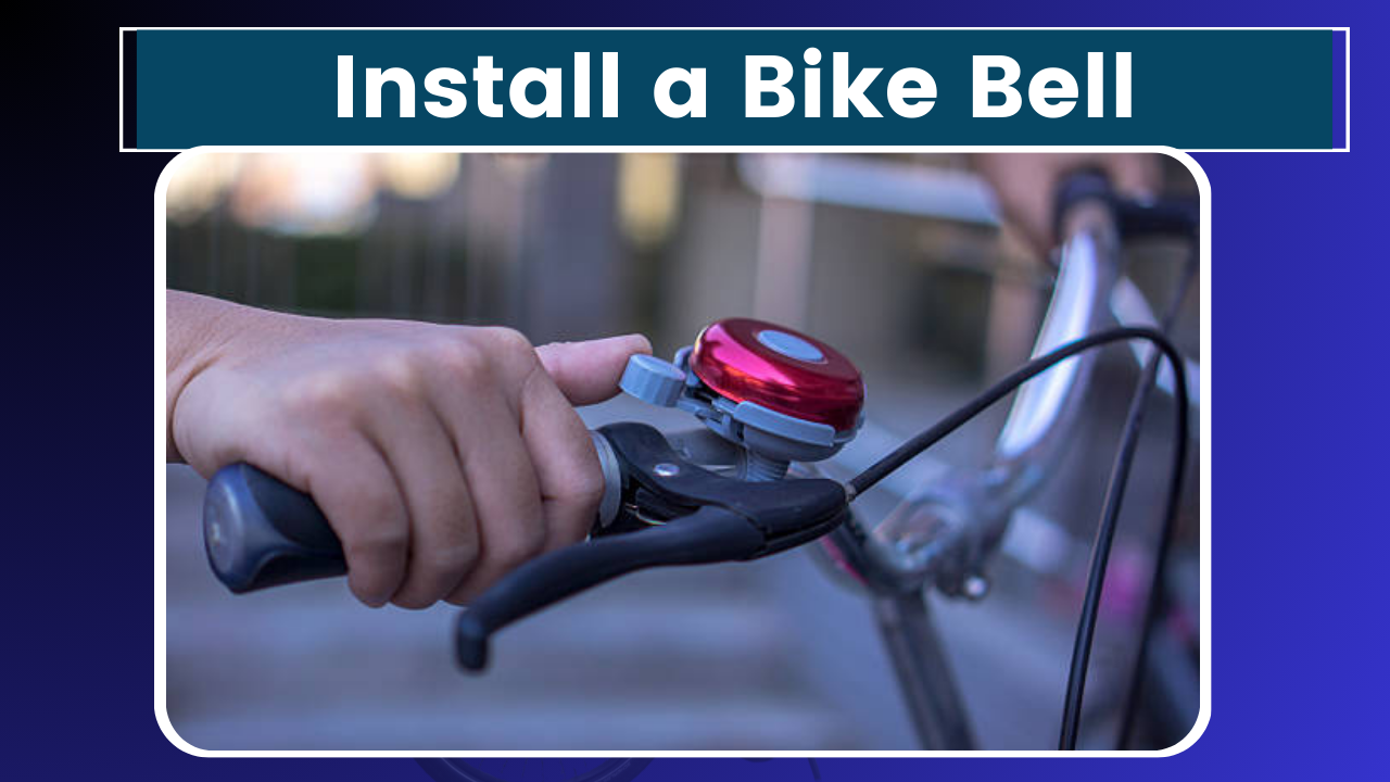 Install a Bike Bell