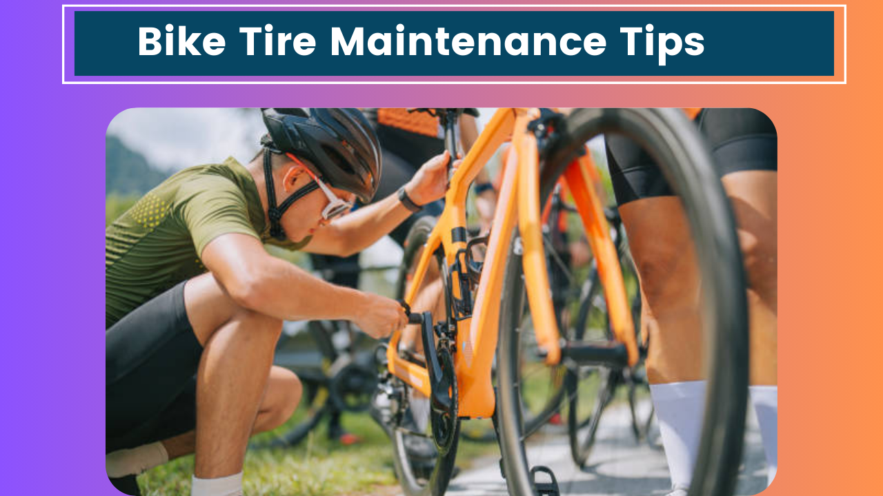 Bike Tire Maintenance Tips