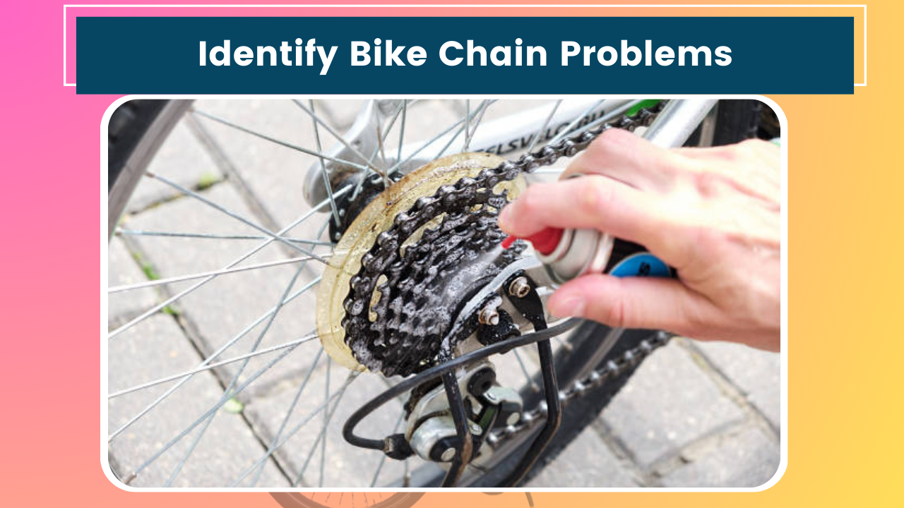 Identify Bike Chain Problems