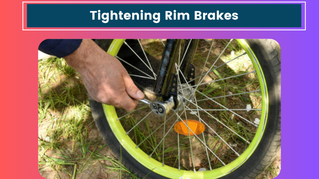 Tightening Rim Brakes