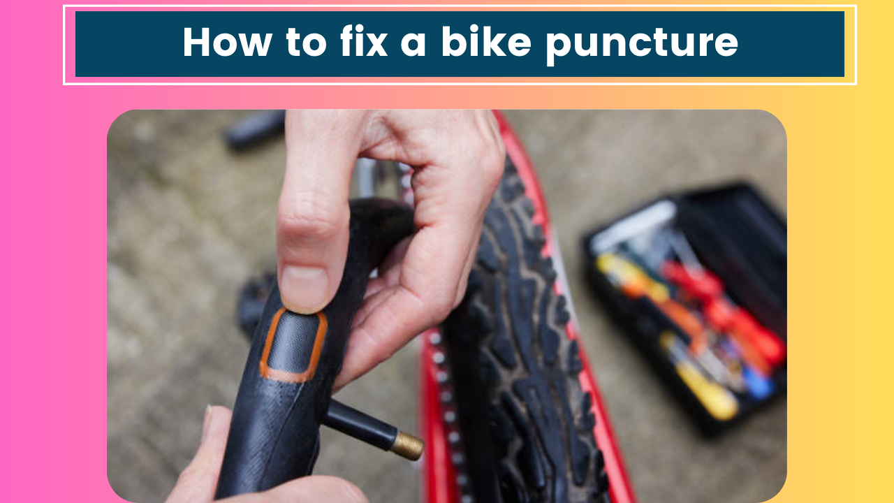 How to Fix a Bike Puncture