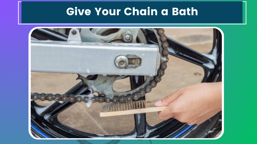 Give Your Chain a Bath