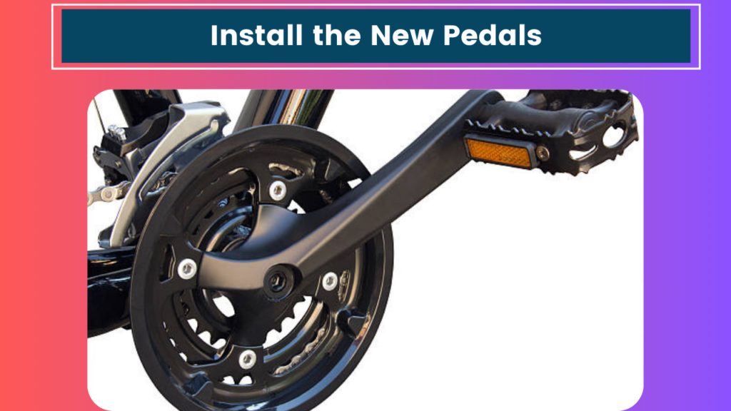 Install the New Pedals